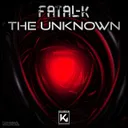 The Unknown by Fatal-K - Hardstyle cover art