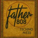 Techno Mess by Father 808 - Hard Techno cover art