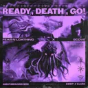 Ready, Death, Go! by Fear N Loathing, Scove - Hard Techno cover art