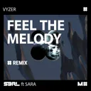 Cover of Feel the Melody - Vyzer Remix