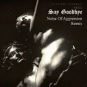 Say Goodbye (Noise of Aggression Remix) by FEEZZ, Noise Of Aggression - Uptempo cover art