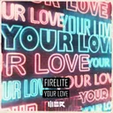 Your Love by Firelite - Euphoric Hardstyle cover art