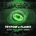 Burn This Rave Down by Flawx, Trypdø - Hard Techno cover art