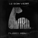Viril - Flawx Remix by Flawx, Le Son Vert - Hard Techno cover art