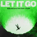 LET IT GO by FLKN, Malaa (Alter Ego) - Hard Techno cover art