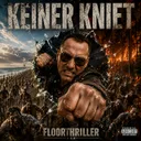 Keiner Kniet by Floorthriller - Hardstyle cover art