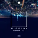 Bring It Down by Forever Lost - Euphoric Hardstyle cover art