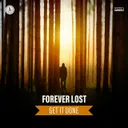 Get It Done by Forever Lost - Euphoric Hardstyle cover art