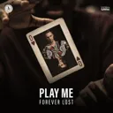 Play Me by Forever Lost - Euphoric Hardstyle cover art