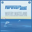 Watery Wasteland (Hardcruise Anthem 2019) by Forever Lost - Euphoric Hardstyle cover art