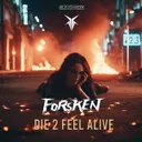 Die 2 Feel Alive by Forsken - Hardstyle cover art