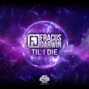 Til I Die by Fracus & Darwin - Happy Hardcore cover art
