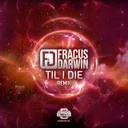 Til I Die - Remix by Fracus & Darwin - Happy Hardcore cover art
