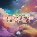 Feels Like Heaven - Radio Edit by Fracus, Skizz - Happy Hardcore cover art