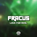 Love For Real - Radio Edit by Fracus - Happy Hardcore cover art