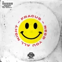Need You All Night - Radio Edit by Fracus - Happy Hardcore cover art