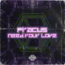 Need Your Love by Fracus - Happy Hardcore cover art