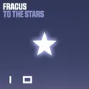 To The Stars by Fracus - Happy Hardcore cover art
