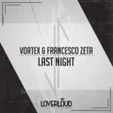 Last Night by Francesco Zeta, Vortex - Hardstyle cover art