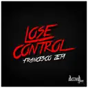 Lose Control by Francesco Zeta - Hardstyle cover art