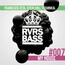 My House by Francesco Zeta, Technikal, Steve Hill - Hardstyle cover art