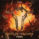 Shots On The Floor by Fraw - Rawstyle cover art
