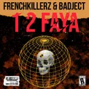 1 2 FAYA by Frenchkillerz, Badject - Frenchcore cover art