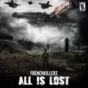 ALL IS LOST by Frenchkillerz - Frenchcore cover art