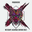 No Escape (Alcatrazz Anthem 2012) - Original Mix by Frequencerz - Hardstyle cover art