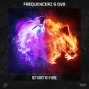 Start A Fire by Frequencerz, DV8 - Hardstyle cover art