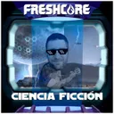 Ciencia Ficción by Freshtuff, Freshcore - Frenchcore cover art