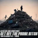 Get Off The Phone Bitch by Frontliner, Alter Ego - Hardstyle cover art