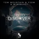 Try to Discover - Slap House Mix by FSDW, Mindblast, Tom Mountain - Hardstyle cover art