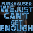 We Just Can't Get Enough - Radio Mix by Funkhauser - Hardstyle cover art