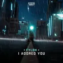 I Adored You by Fyloh - Hardstyle cover art