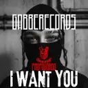 I Want You by GABBERECORDS, DJ Propaganda, Underfire - Uptempo cover art