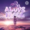 Above It All by Galactixx - Euphoric Hardstyle cover art