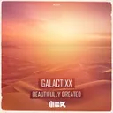 Beautifully Created - Edit by Galactixx - Euphoric Hardstyle cover art