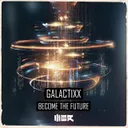 Become The Future by Galactixx - Euphoric Hardstyle cover art