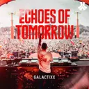 Echoes Of Tomorrow by Galactixx - Euphoric Hardstyle cover art