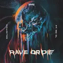 Rave Or Die by Galactixx, MC DL - Euphoric Hardstyle cover art