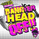 Bang Yer Head Off - Original Mix by Gammer, Re-Con, Klubfiller - Happy Hardcore cover art