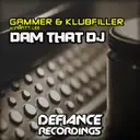 Dam That Dj - Radio Edit by Gammer, Klubfiller - Happy Hardcore cover art