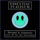 Fuck Me on the Dancefloor by Gammer, Dougal - Happy Hardcore cover art