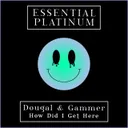 How Did I Get Here by Gammer, Dougal - Happy Hardcore cover art