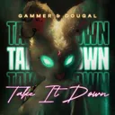 Take It Down by Gammer, Dougal - Happy Hardcore cover art