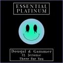 There for You by Gammer, Dougal, Jerome - Happy Hardcore cover art