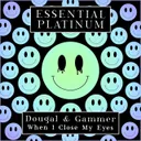 When I Close My Eyes - Original Hardcore Mix by Gammer, Dougal, Jenna - Happy Hardcore cover art