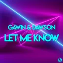 Let Me Know - Extended Mix by Gawin & Dawson - Happy Hardcore cover art