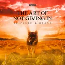 The Art Of Not Giving In by Gearbox Digital, RE-PULZE, BraxX - Rawstyle cover art